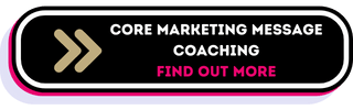 link to find out more about core marketing message coaching 