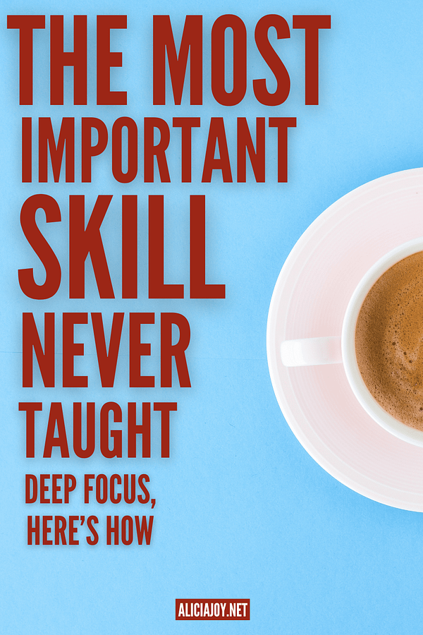 image of coffee cup with text beside readin the most important skill never taught deep focus heres how aliciajoy.net