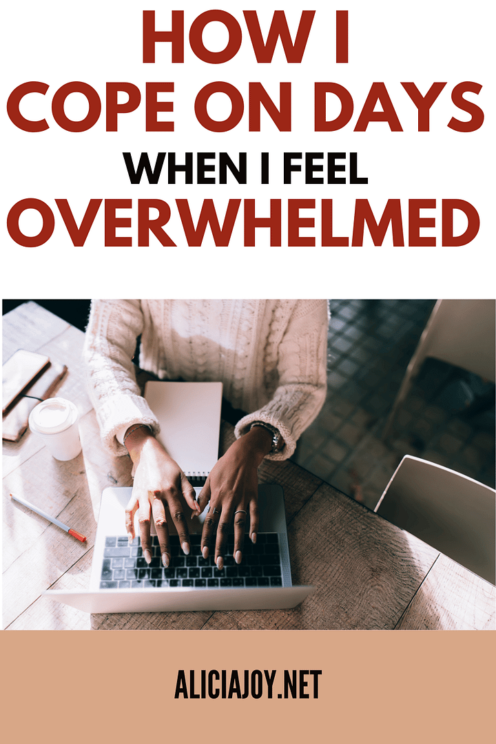 image of woman entrepreneur typing with text box above how i cope on days when i feel overwhelmed aliciajoy.net